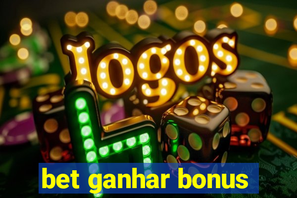 bet ganhar bonus